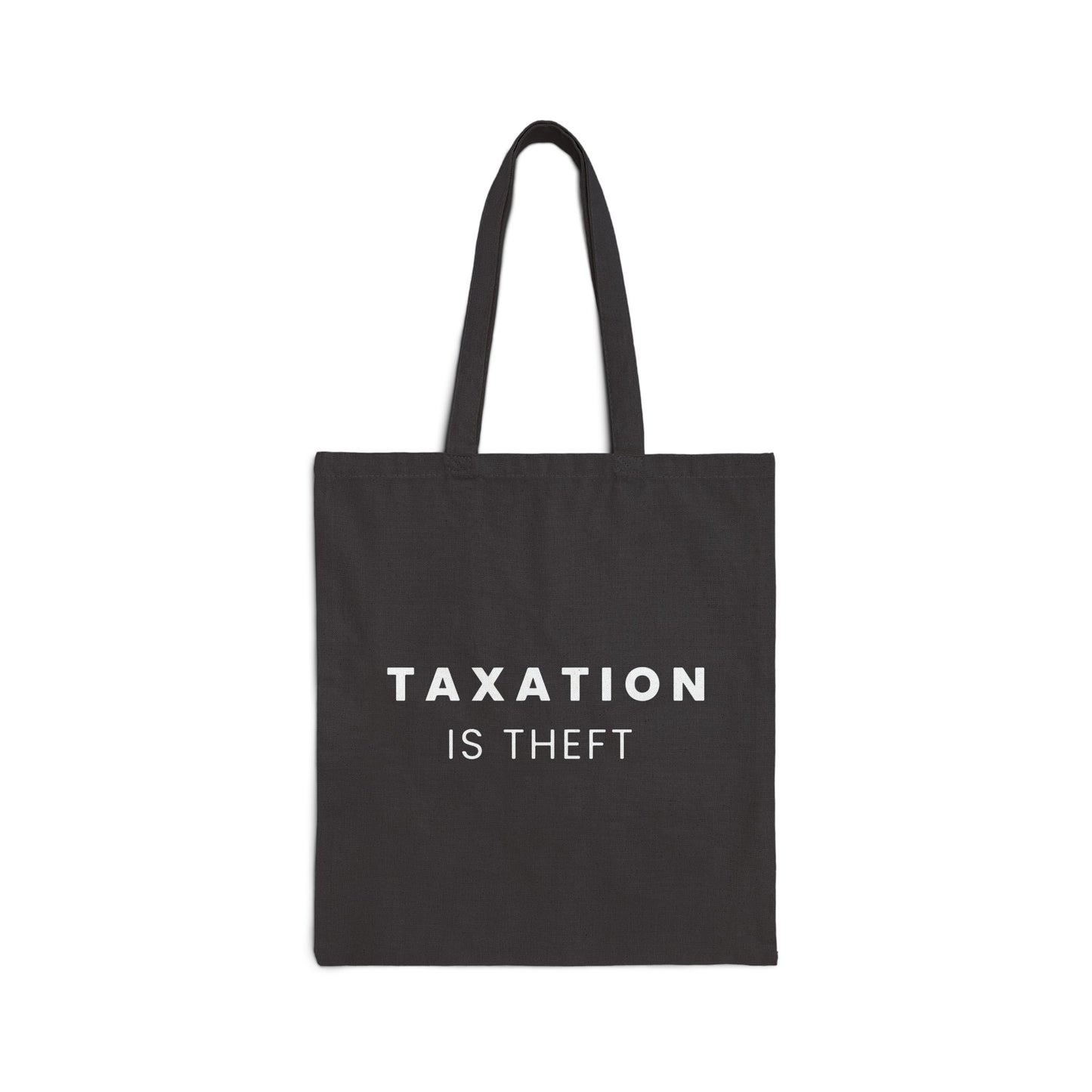 Taxation is Theft - Cotton Canvas Tote Bag