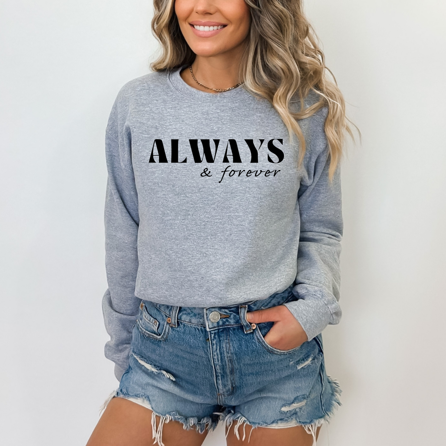 Always & Forever - Unisex Crewneck Sweatshirt