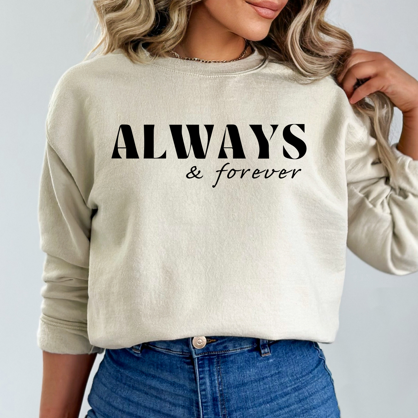 Always & Forever - Unisex Crewneck Sweatshirt