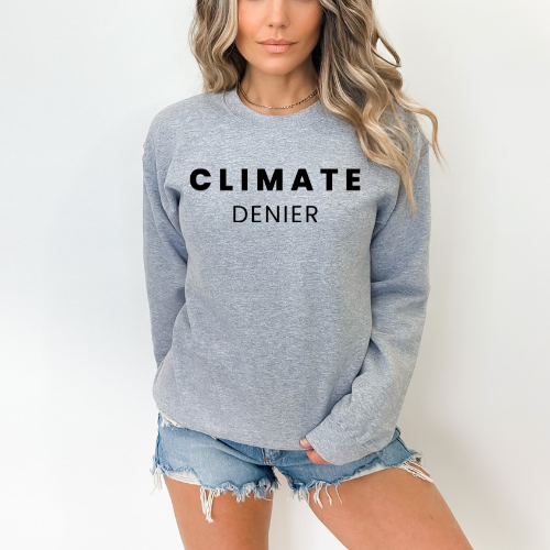 Climate Denier - Unisex Crewneck Sweatshirt