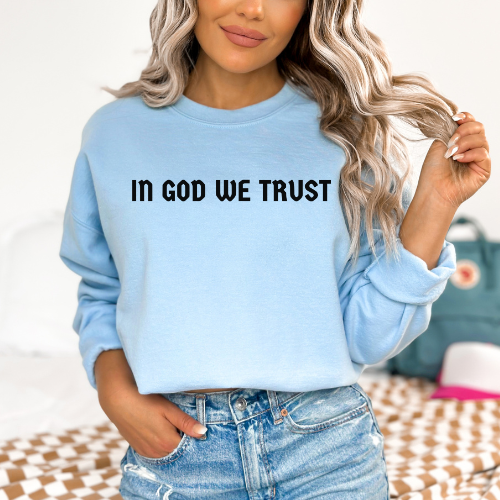 In God We Trust - Unisex Crewneck Sweatshirt