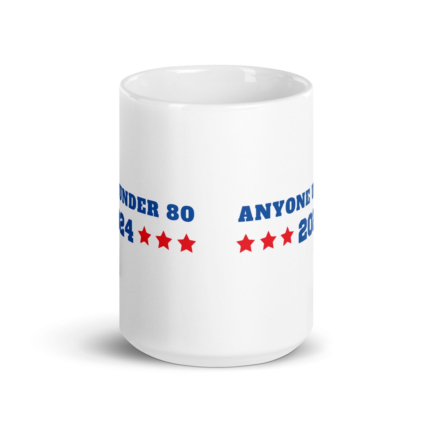 Anyone Under 80 - White Glossy Mug