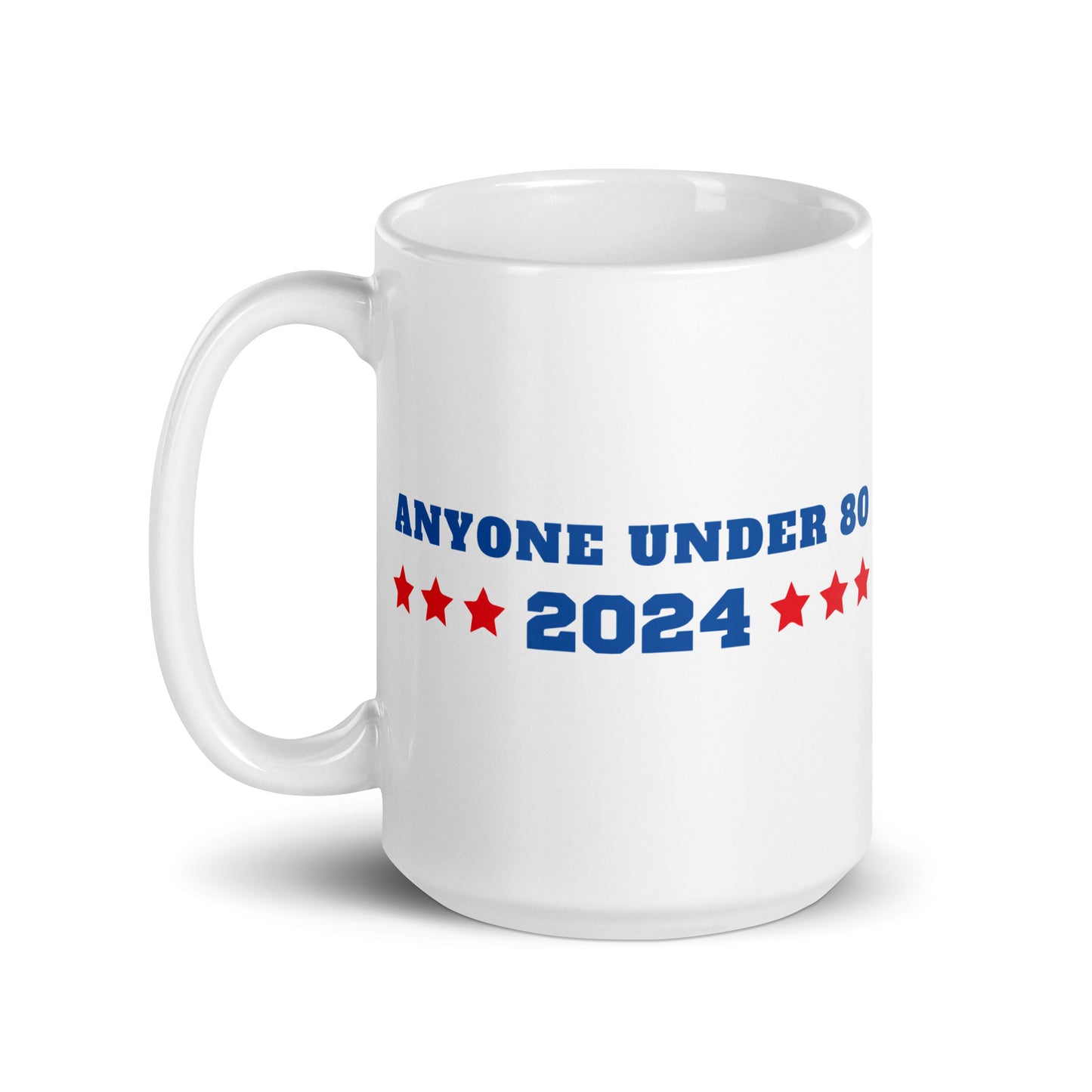 Anyone Under 80 - White Glossy Mug