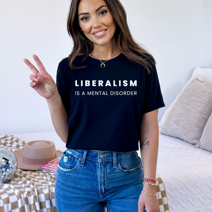 Liberalism is a Mental Disorder - Unisex Jersey Tee