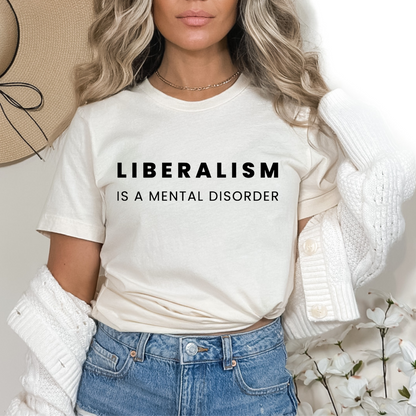 Liberalism is a Mental Disorder - Unisex Jersey Tee