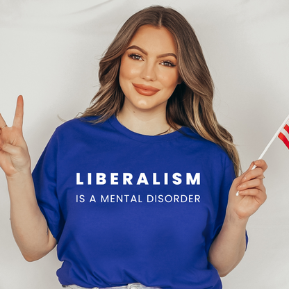 Liberalism is a Mental Disorder - Unisex Jersey Tee