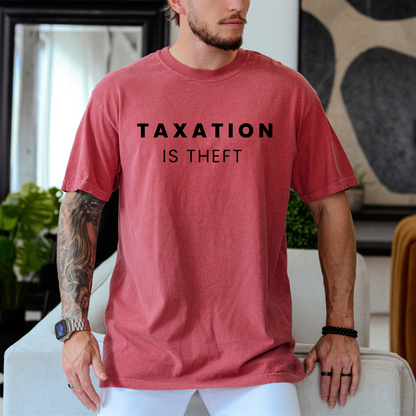 Taxation is Theft - Unisex Garment-Dyed Heavyweight Tee