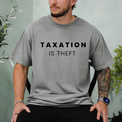 Taxation is Theft - Unisex Garment-Dyed Heavyweight Tee