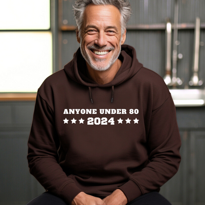 Anyone Under 80 - 2024 Unisex Hoodie