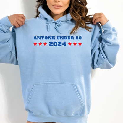 Anyone Under 80 2024 - Unisex Hoodie