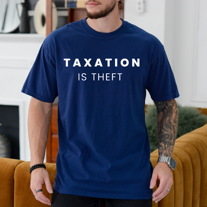 Taxation is Theft - Unisex Garment-Dyed Heavyweight Tee