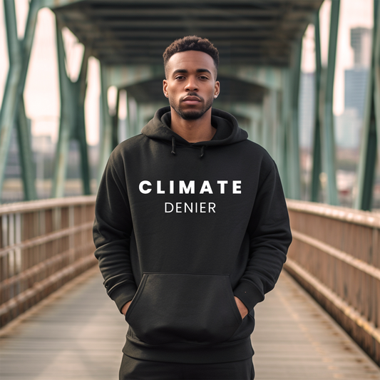 Climate Denier - Unisex Hoodie