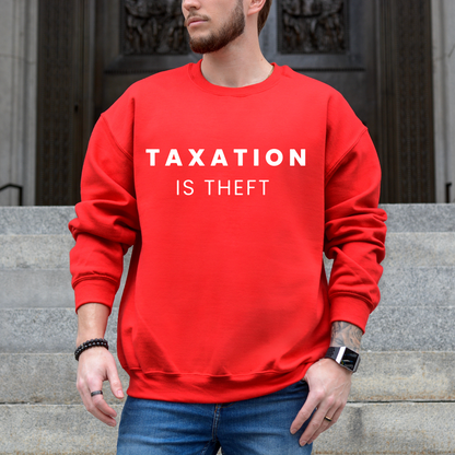Taxation is Theft - Unisex Crewneck Sweatshirt