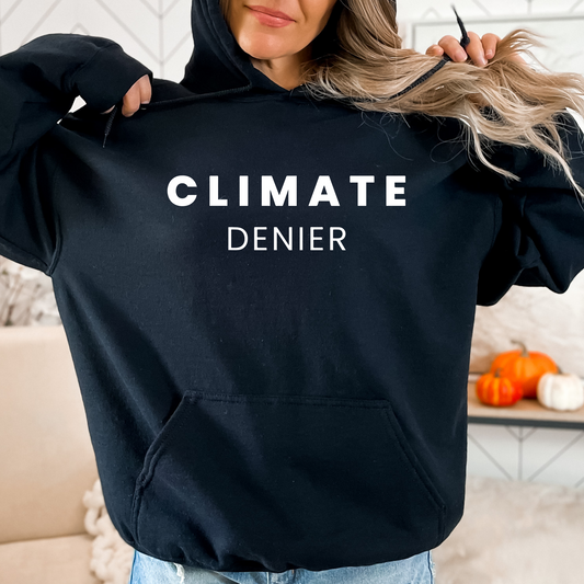 Climate Denier - Unisex Hoodie