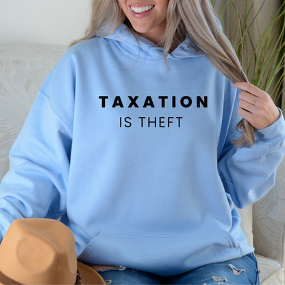 Taxation is Theft - Unisex Hoodie