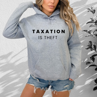 Taxation is Theft - Unisex Hoodie