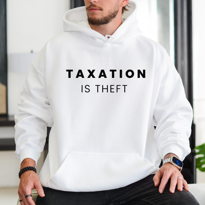 Taxation is Theft - Unisex Hoodie