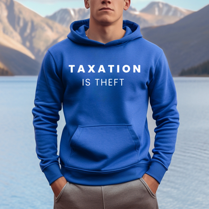 Taxation is Theft - Unisex Hoodie