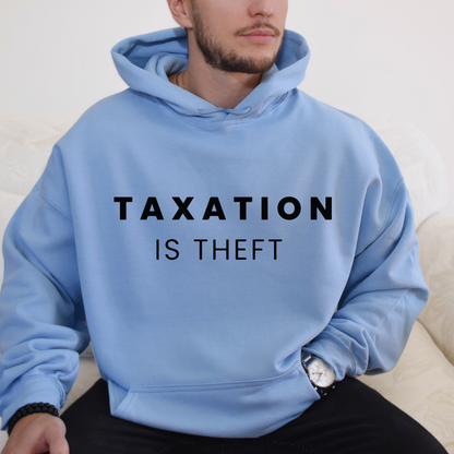 Taxation is Theft - Unisex Hoodie