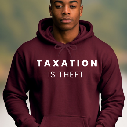 Taxation is Theft - Unisex Hoodie