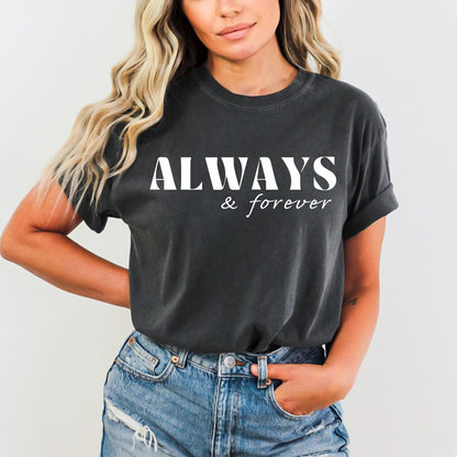 Always & Forever - Unisex Garment-Dyed Heavyweight Tee