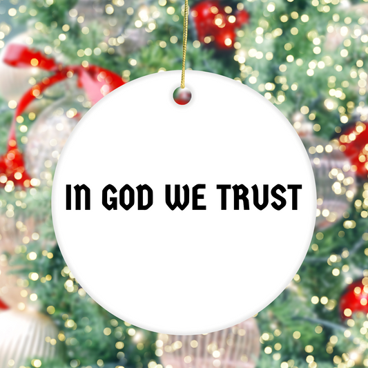 In God We Trust - Ceramic Ornament