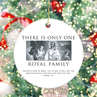 There is Only One Royal Family - Ceramic Ornament