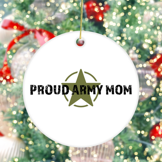 Proud Army Mom - Ceramic Ornament