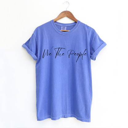 We The People Script - Unisex Garment-Dyed Heavyweight Tee