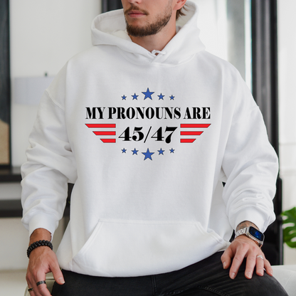 My Pronouns are 45/47 - Unisex Hoodie