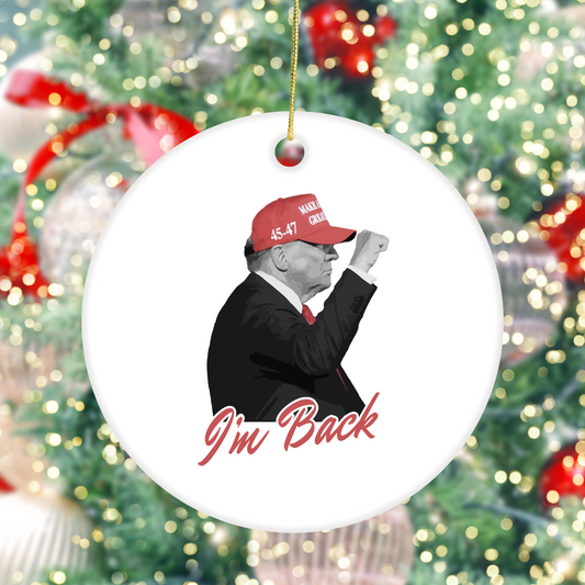 Trump "I'm Back" - Ceramic Ornament