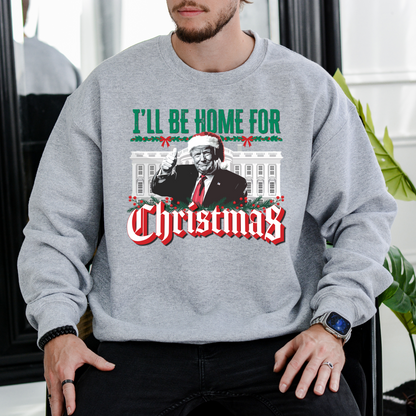 Trump "I'll be Home for Christmas" - Unisex Crewneck Sweatshirt