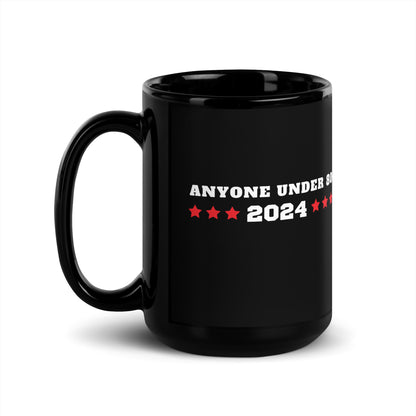 Anyone Under 80 - Black Glossy Mug