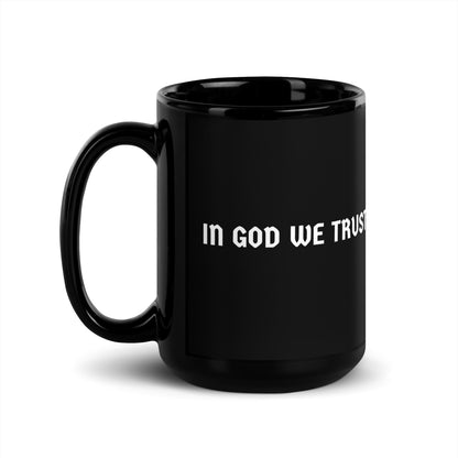 In God We Trust - Black Glossy Mug