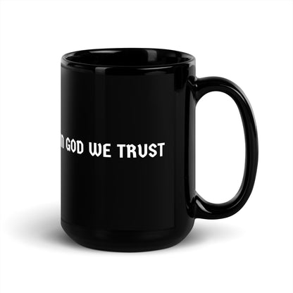 In God We Trust - Black Glossy Mug