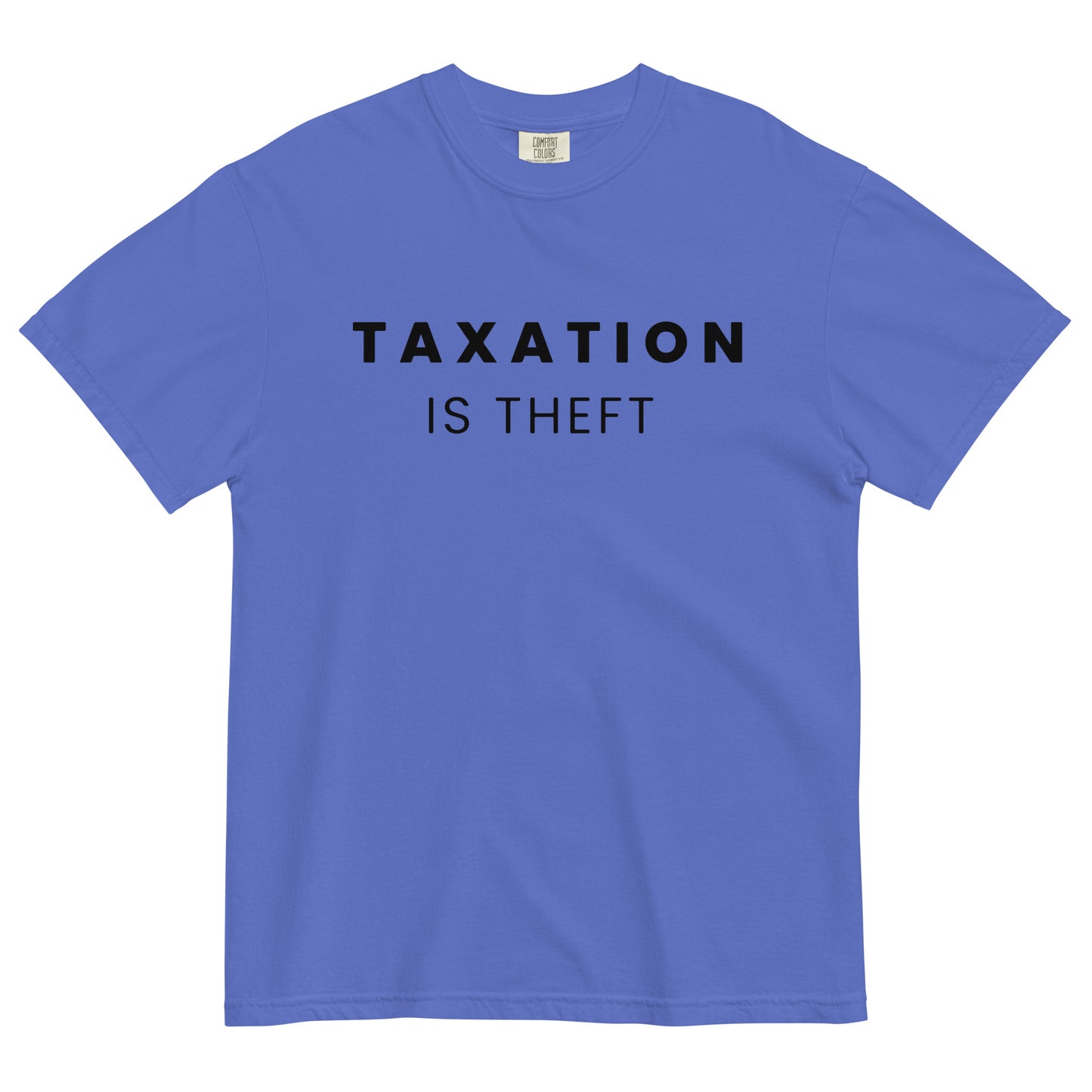 Taxation is Theft - Unisex Garment-Dyed Heavyweight Tee