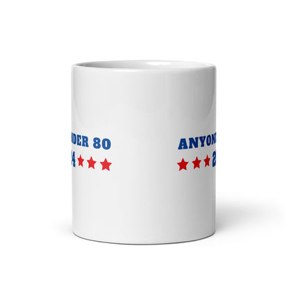 Anyone Under 80 - White Glossy Mug