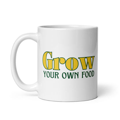 Grow Your Own Food - White Glossy Mug