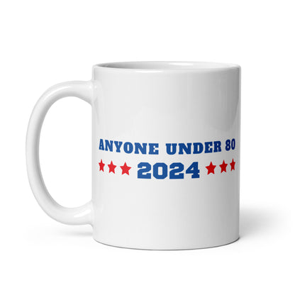 Anyone Under 80 - White Glossy Mug