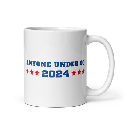 Anyone Under 80 - White Glossy Mug