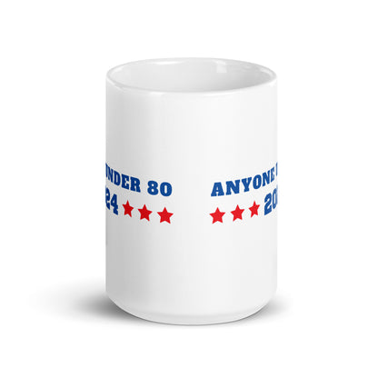 Anyone Under 80 - White Glossy Mug