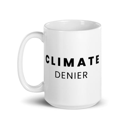 Climate Denier - White Glossy Mug