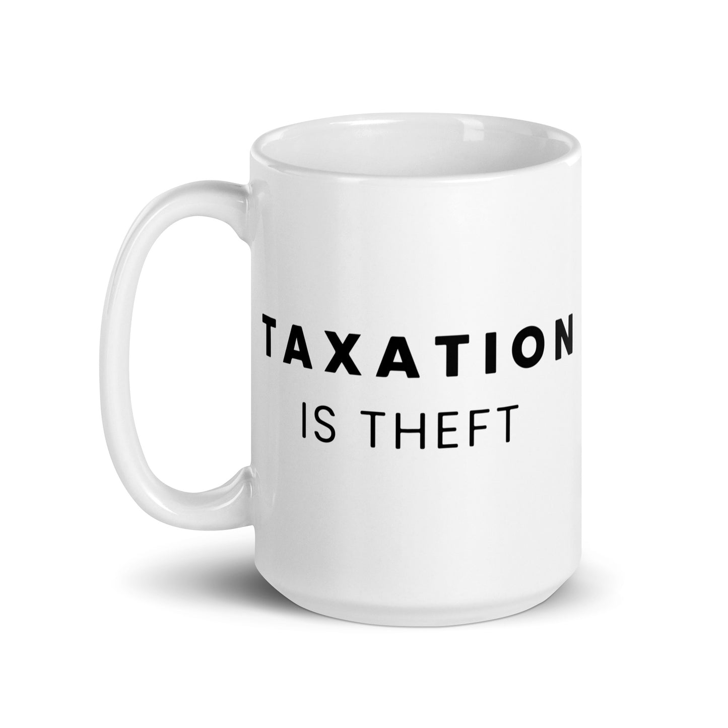 Taxation is Theft - White Glossy Mug