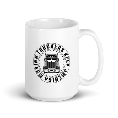 Truckers Keep America Moving - White Glossy Mug