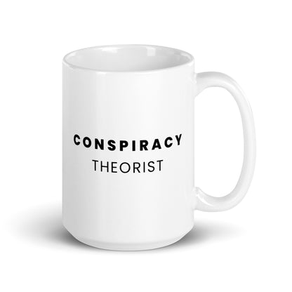 Conspiracy Theorist - White Glossy Mug