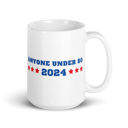 Anyone Under 80 - White Glossy Mug